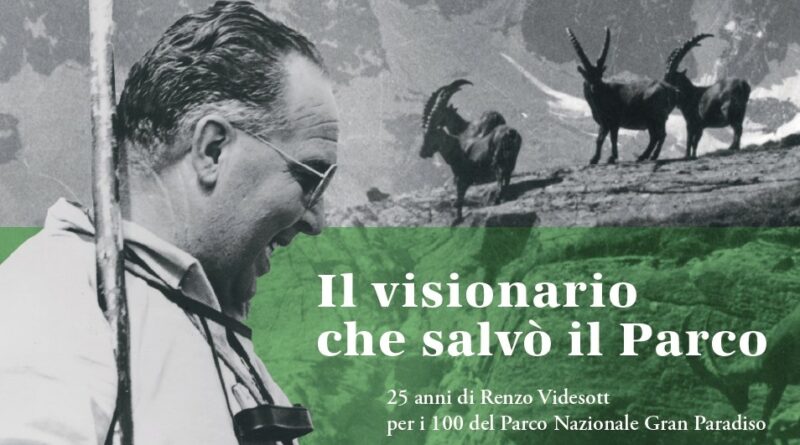 il visionario che salvò il Gran Paradiso