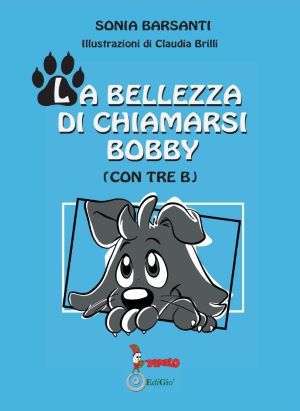 LA BELLEZZA DI CHIAMARSI BOBBY - TOMOLO EDIGIO'